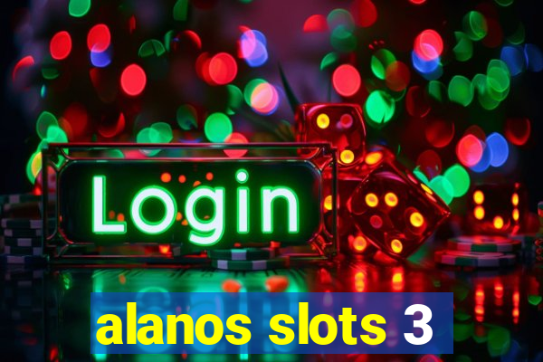 alanos slots 3